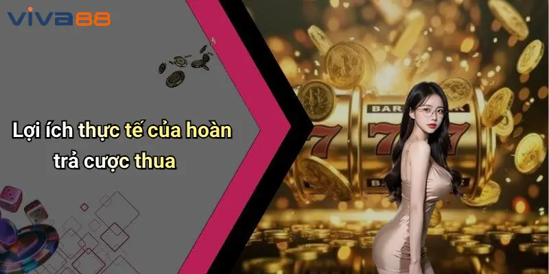 Hoàn Trả Cược Thua